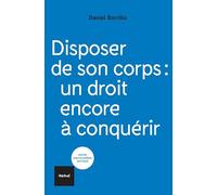 Disposer de son corps : un droit encore à conquérir