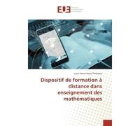 Dispositif de formation à distance dans enseignement des mathématiques - Louis Pascal Nono Tchatouo - Universitaires Europeennes - broché - Livre