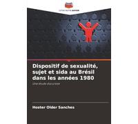 Dispositif de sexualité, sujet et sida au Brésil dans les années 1980: Une étude discursive