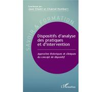 Dispositifs d'analyse des pratiques et d'intervention Approches théoriques et cliniques du concept de dispositif - Chantal Humbert - L'harmattan - broché - Etude