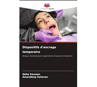 Dispositifs d'ancrage temporaire: Biologie, biomécanique et applications cliniques en orthodontie