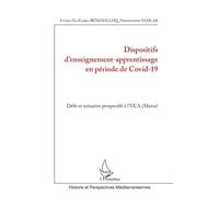Dispositifs d'enseignement-apprentissage en période de Covid-19 Défis et scénarios prospectifs à l'UCA (Maroc) - Fatima Ez-Zahra Benkhallouq - L'harmattan - broché - Essai