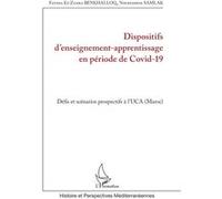 Dispositifs d'enseignement-apprentissage en période de Covid-19 Défis et scénarios prospectifs à l'UCA (Maroc) - Fatima Ez-Zahra Benkhallouq - L'harmattan - broché - Essai