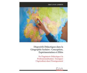 Dispositifs Didactiques dans la Géographie Scolaire : Conception, Expérimentation et Effets: De l'Ingénierie Didactique à la Professionnalisation : Enseigner l'Agriculture dans l'Enseignement
