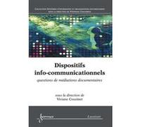 Dispositifs info-communicationnels : questions de médiations documentaires Viviane Couzinet (Auteur)