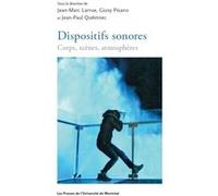 Dispositifs sonores Jean-Marc Larrue (Auteur), Giusy Pisano (Auteur), Jean-Paul Quéinnec (Auteur)