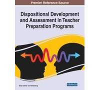 Dispositional Development And Assessment In Teacher Preparation Programs