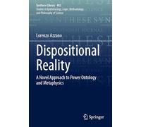 Dispositional Reality: A Novel Approach to Power Ontology and Metaphysics