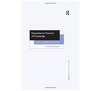 Dispositional Theories Of Knowledge: A Defence Of Aetiological Foundationalism (Ashgate New Critical Thinking In Philosophy)