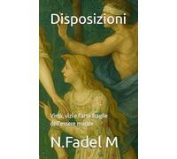 Disposizioni: Virtù, vizi e l’arte fragile dell’essere morale