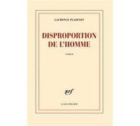 Laurence Plazenet – Disproportion de l'homme – Roman – Broché
