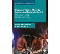 Disproportionate Minority Contact and Racism in the US by B. Mitchell University of Oklahoma Peck B. Mitchell University of Oklahoma Peck (Auteur)