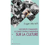 Dispute communiste : le comité central d'Argenteuil sur la culture (Une) Le comité central d'Argenteuil sur la culture, 11-13 mars 1966 - Roger Martelli - Sociales - Livre CD - Etude CD