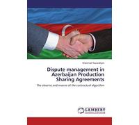 Dispute Management In Azerbaijan Production Sharing Agreements