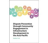 Dispute Prevention through Community Engagement in Infrastructure Development in the Asia Pacific - Shahla F. Ali - Cambridge University Press - ebook (ePub) - Livre