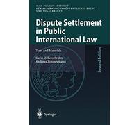 Dispute Settlement in Public International Law: Texts and Materials