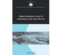 Dispute Settlement In The Un Convention On The Law Of The Sea