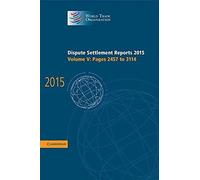 Dispute Settlement Reports 2015: Volume 5, Pages 2457-3114
