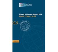 Dispute Settlement Reports 2024: Volume 1
