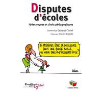 Disputes d'écoles Idées reçues et choix pédagogiques - Jacques Cornet - Couleur Livres Absl - broché - Manuel