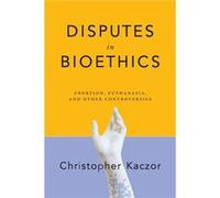Disputes in Bioethics - Christopher Kaczor - University of Notre Dame Press - Livre en Anglais - Paperback Christopher KaczorChristopher Kaczor (Auteur)