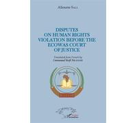 Disputes on human rights violation before the ecowas court of justice - Alioune Sall - L'harmattan - broché - Etude