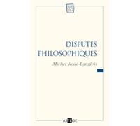 Disputes philosophiques - Michel Nodé-Langlois - Artege - broché - Essai