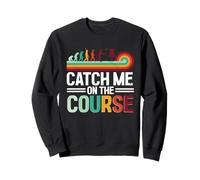 Disque Golf Ultimate Frisbee Discgolf Catch Me On The Course Sweatshirt