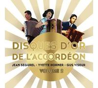 Disques d'or de l'accordéon Vol 2 : Jean Ségurel, Yvette Horner et Gus Viseur