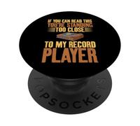 Disques Vinyle You're Standing Too Close to My Record Player PopSockets PopGrip Adhésif