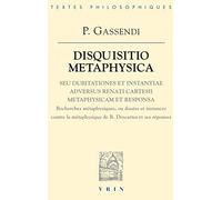 Disquisitio metaphysica seu dubitationes et instantiae adversus Renati Cartesii metaphysicam et responsa. Recherches métaphysiques ou Doutes et ... de René Descartes et ses réponses
