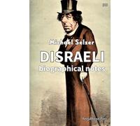 Disraeli. Biographical Notes