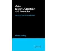 Disraeli, Gladstone And Revolution, Cambridge Studies in the History and Theory of Politics Maurice Cowling (Auteur)