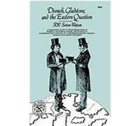Disraeli, Gladstone, and the Eastern Question; A Study in Diplomacy and Party Politics, Robert William Seton-Watson (Auteur)