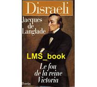 Disraeli: Le fou de la reine Victoria
