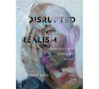Disrupted Realism by John Seed Unknown (Auteur)