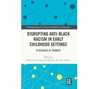 Disrupting Anti-Black Racism in Early Childhood Settings