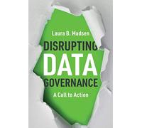 Disrupting Data Governance: A Call to Action