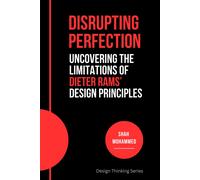 Disrupting Perfection: Uncovering The Limitations Of Dieter Rams Design Principles