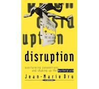 Disruption – Renverser les conventions et bouleverser le marché