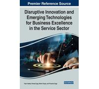 Disruptive Innovation And Emerging Technologies For Business Excellence In The Service Sector
