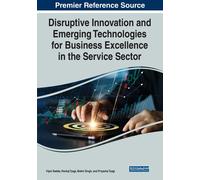 Disruptive Innovation And Emerging Technologies For Business Excellence In The Service Sector