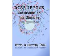 Disruptive Scientists in the Shadows