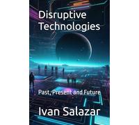 Disruptive Technologies: Past, Present and Future