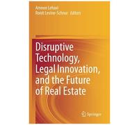 Disruptive Technology, Legal Innovation, And The Future Of Real Estate