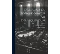 Diss. Acad. De Poena Conatus Ad Delinquendum