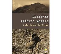 Disse-Me António Montes Bosco Da Silva, João (Auteur)