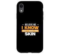 Dissecteur anatomiste Believe Me I Know What's Under Your Skin Coque pour iPhone XR