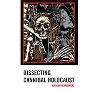 Dissecting Cannibal Holocaust by Nathan Wardinski Nathan Wardinski (Auteur)