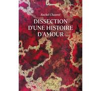 Dissection d'une histoire d'amour - Rachel Chauvet - Baudelaire - broché - Récit